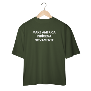 Nome do produto oversized MAKE AMERICA INDÍGENA NOVAMENTE