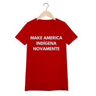 Nome do produto baby look MAKE AMERICA INDÍGENA NOVAMENTE