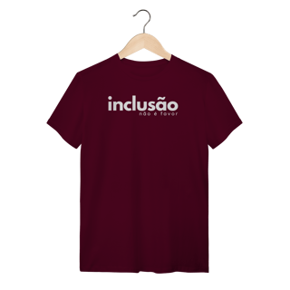 Nome do produto camiseta INCLUSÃO não é favor