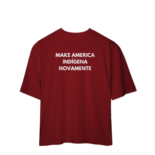 Nome do produto oversized MAKE AMERICA INDÍGENA NOVAMENTE