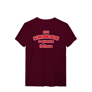 Nome do produto camiseta: era SORORIDADE que me faltava
