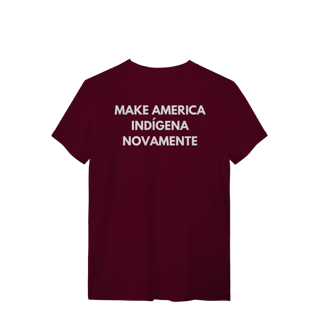 Nome do produto camiseta MAKE AMERICA INDÍGENA NOVAMENTE