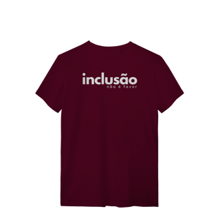 Nome do produto camiseta INCLUSÃO não é favor