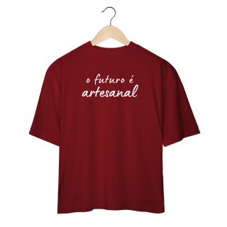 Nome do produto oversized  O FUTURO É ARTESANAL