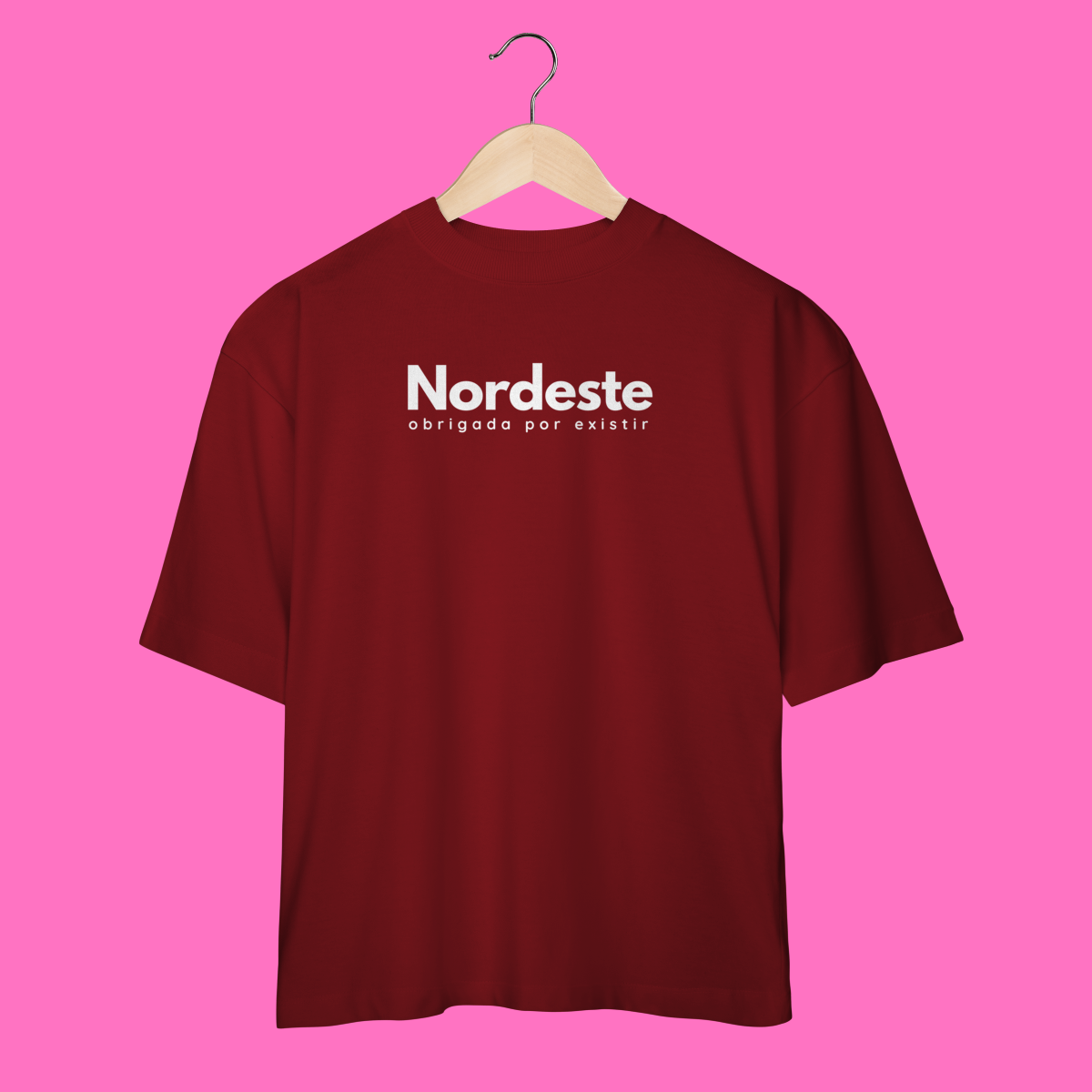 oversized NORDESTE obrigadA por existir