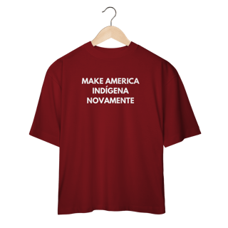 Nome do produto oversized MAKE AMERICA INDÍGENA NOVAMENTE