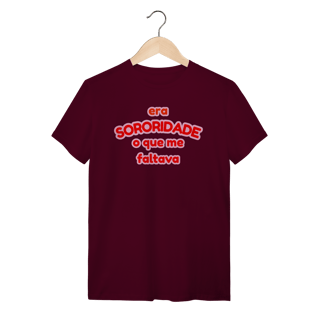 Nome do produto camiseta: era SORORIDADE que me faltava