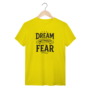 Nome do produto Camiseta Dream Without Fear