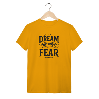 Nome do produto Camiseta Dream Without Fear