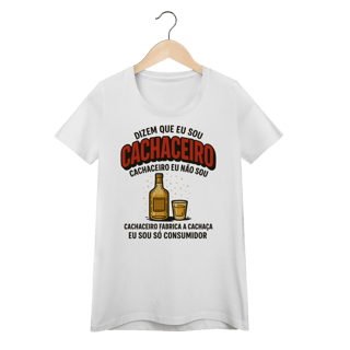 Nome do produto Baby Look Dizem Que Eu Sou Cachaceiro