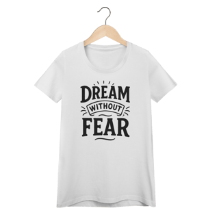 Nome do produto Baby Look Dream Without Fear