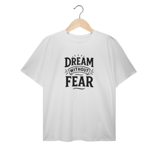 Nome do produto Camiseta Plus Size Dream Without Fear