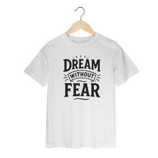 Nome do produto Camiseta Infantil Dream Without Fear