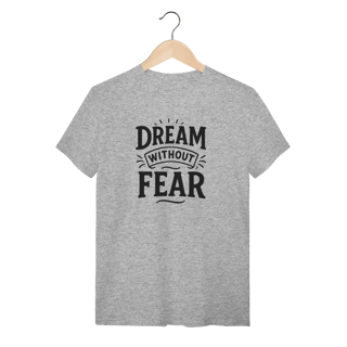Nome do produto Camiseta Dream Without Fear