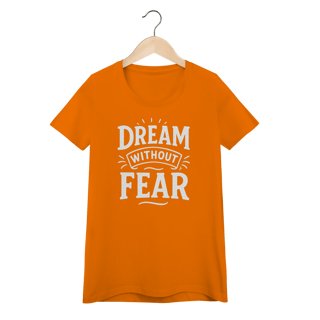 Nome do produto Baby Look Dream Without Fear