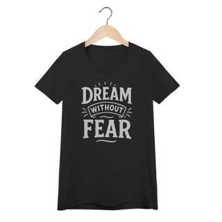 Nome do produto Baby Look Dream Without Fear