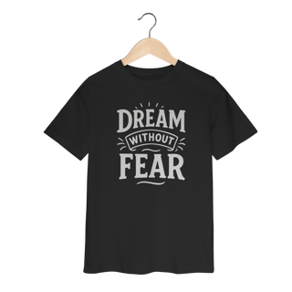 Nome do produto Camiseta Infantil Dream Without Fear
