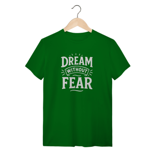 Nome do produto Camiseta Dream Without Fear