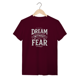 Nome do produto Camiseta Dream Without Fear