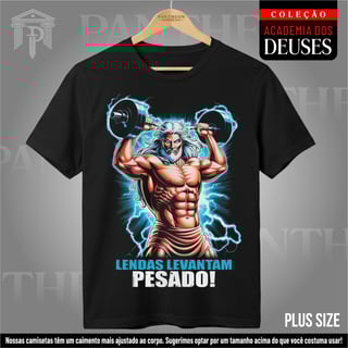 Plus Size Unissex - Lendas Levantam pesado!