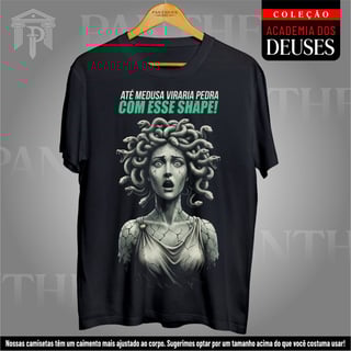 Nome do produto Camiseta Unissex - Medusa virou pedra com o Shape!