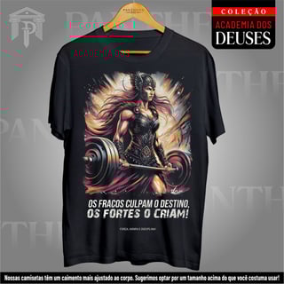 Camiseta Unissex - Os fortes criam seu Destino!