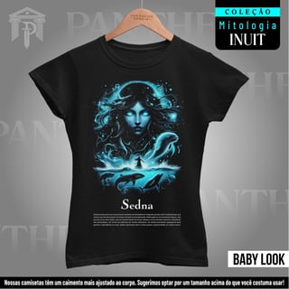 Baby Look - Deusa Sedna (Mitologia Inuit)