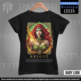 Baby Look - Deusa Brigit (Mitologia Celta)