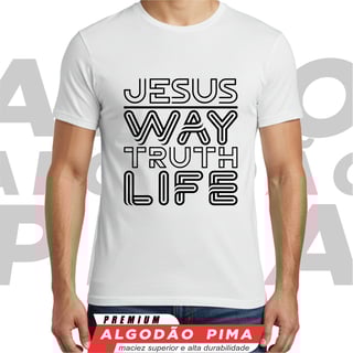 Camiseta - Jesus: Caminho, Verdade e Vida