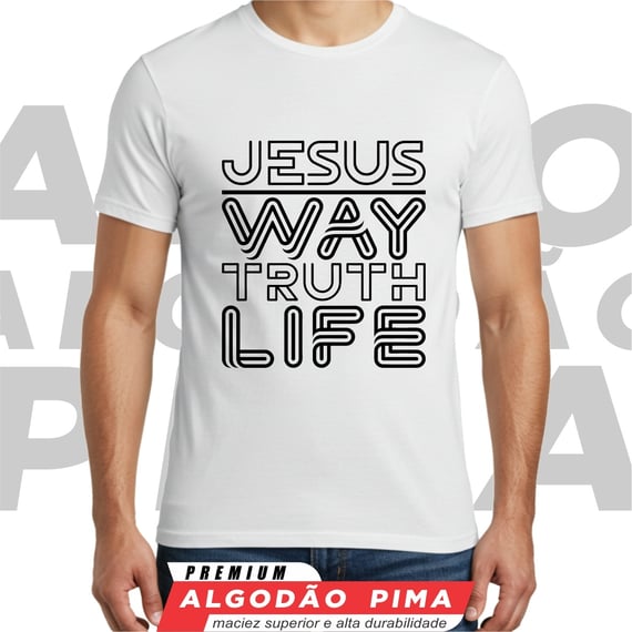 Camiseta - Jesus: Caminho, Verdade e Vida