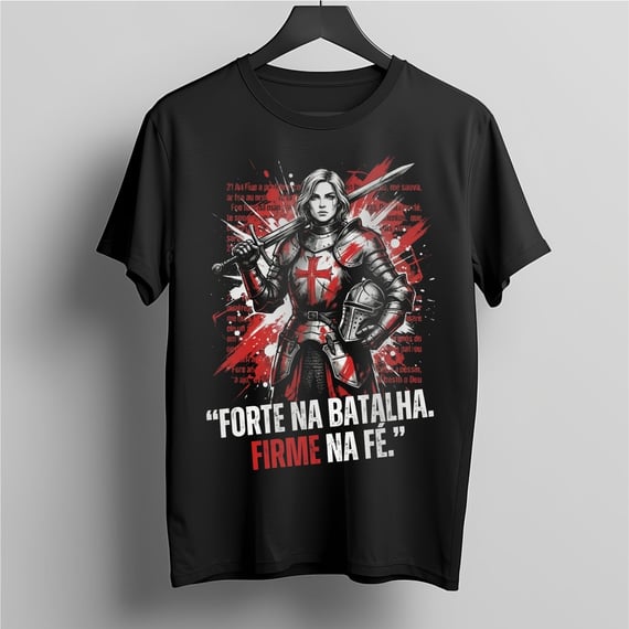Camiseta Guerreira: Forte na Batalha, Firme na Fé