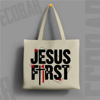 Ecobag Jesus First: O Alicerce da Fé