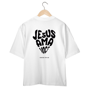 JESUS AMA VOCÊ - Oversized