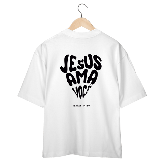 JESUS AMA VOCÊ - Oversized