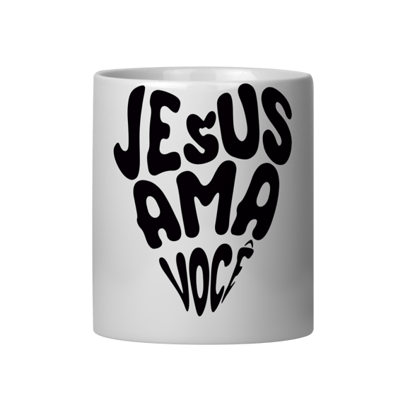 JESUS AMA VOCÊ - Caneca