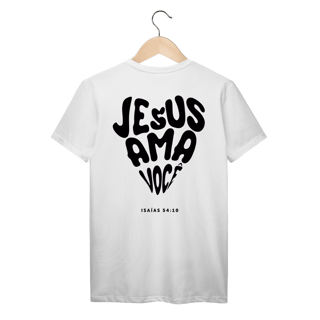 JESUS AMA VOCÊ - Unissex