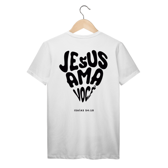 JESUS AMA VOCÊ - Unissex