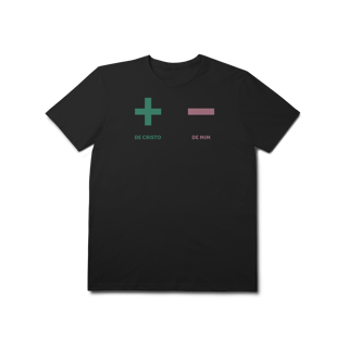 Nome do produto + de Cristo - de mim - Unissex