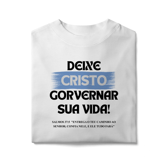 Deixe Cristo Governar - Oversized