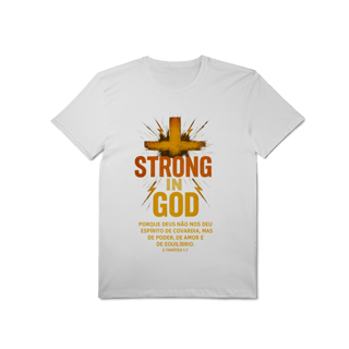 Nome do produto Strong in God - Malha Pima