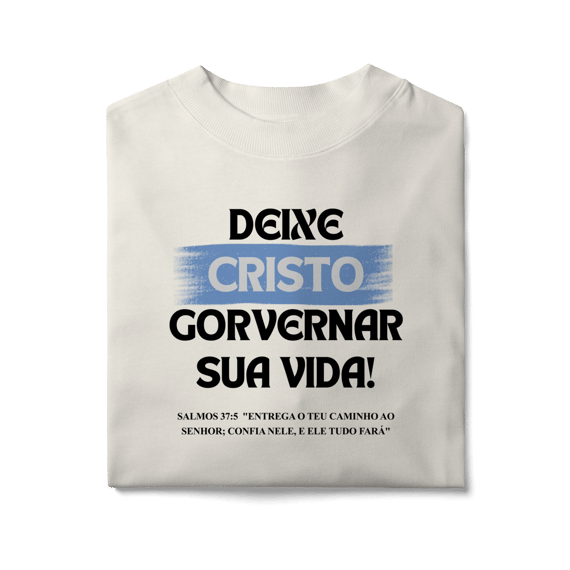 Deixe Cristo Governar - Oversized