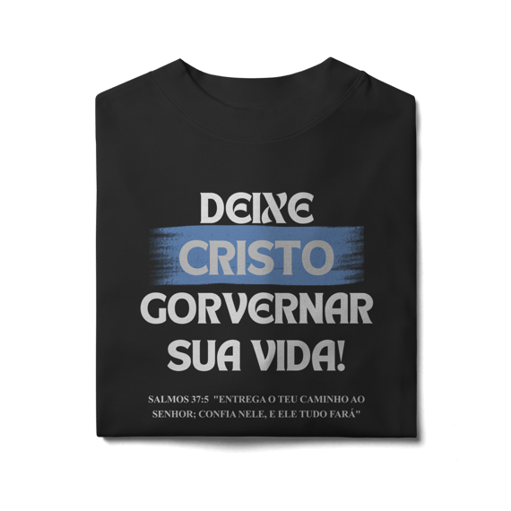 Deixe Cristo Governar - Oversized