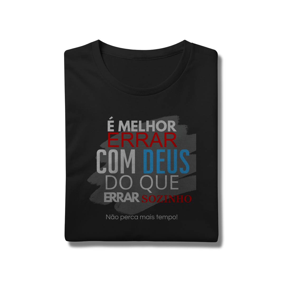 Nome do produto: Não erre sozinho - Unissex