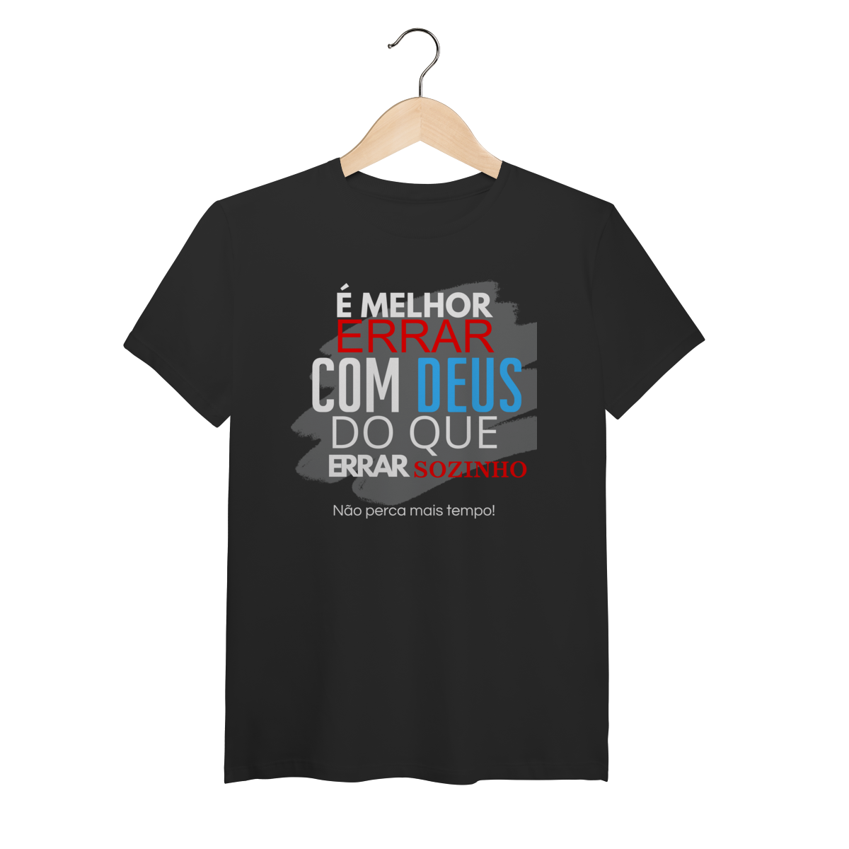 Nome do produto: Não erre sozinho - Malha Pima