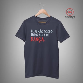 Nome do produto Camiseta de Dança - Hoje não posso