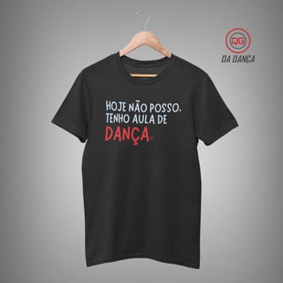 Nome do produto Camiseta de Dança - Hoje não posso