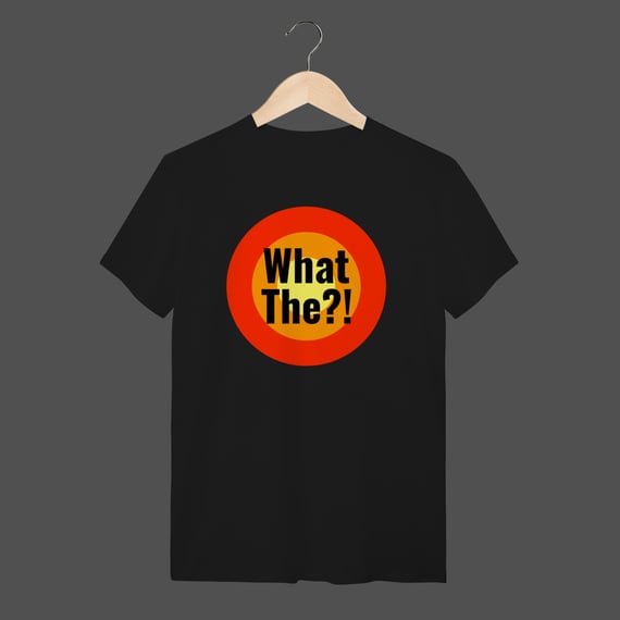 Camiseta Quality | What The?!