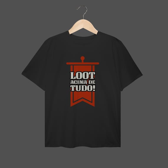 Camiseta Plus Size | Loot Acima de Tudo!