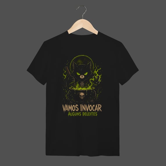 Camiseta Quality | Vamos Invocar Alguns Deleites