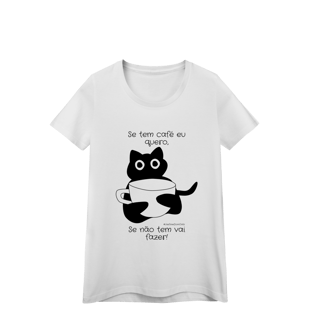 Baby look - Se tem café eu quero